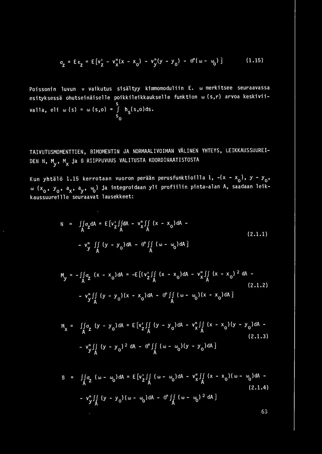 so TAIVUTUSM~1ENTTIEN, BH1t1EIHIN JA NRt1AALIVOIMAN VALINEN YHTEY S, LEIKKAUSSUUREI DEN N, M, M ja RIIPPUVUUS VALITUSTA KOORDINAATISTOSTA y X Kun yhtali:i 1.