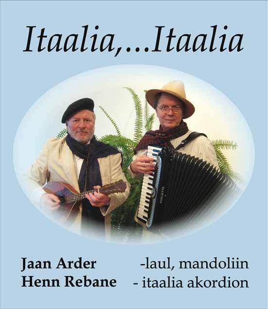 12 19. veebruar 2010 Jaan Arder ja Henn Rebane Antiigi- ja Vanavaragaleriis Jaan Arder laul, mandoliin ja Henn Rebane itaalia akordion esinevad 23.