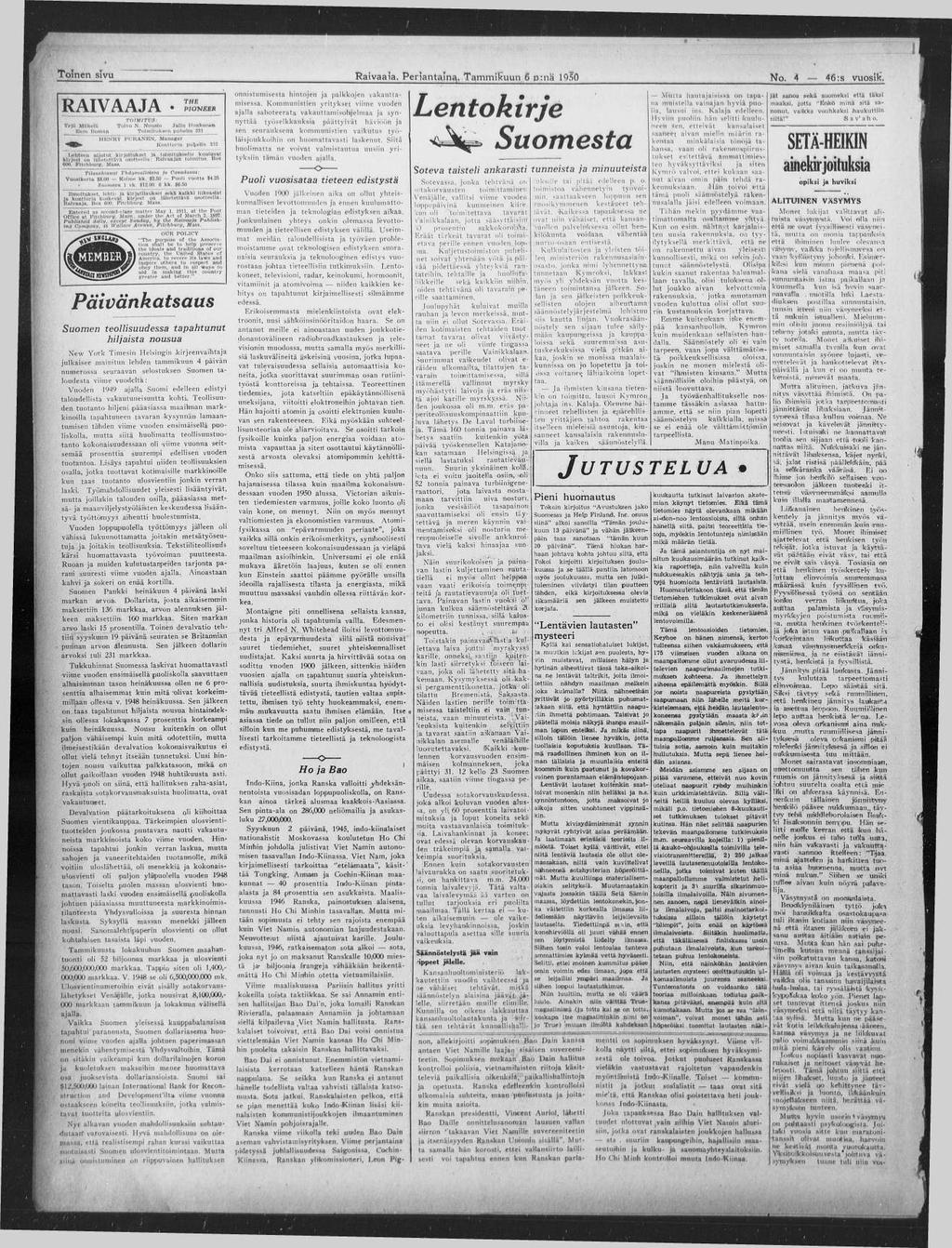 T o in e n siv u R a iv a a ja. P e r ja n ta in ^, T a m m ik u u n 6 p :n ä 1950 N o. 4 46: s v u o sik. R A I V A A J A THE PIONEER TO IM ITU S: Yrjö Miikoin Toivo N. N ouhio.