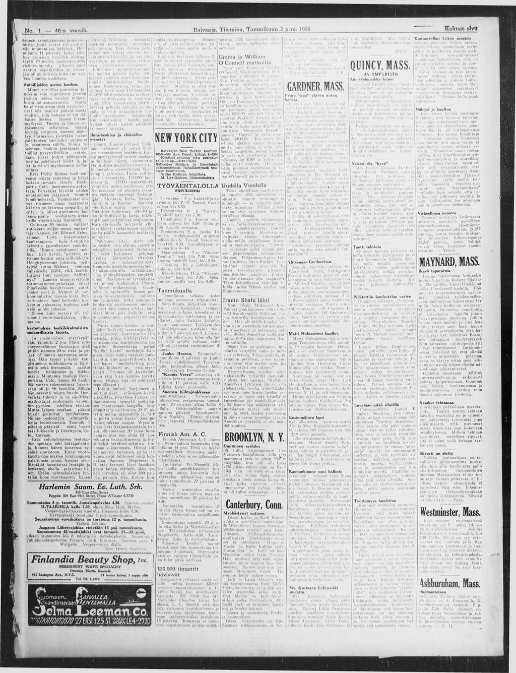 N o. 1 46 :s v u o sik. R a iv a a ja. T iis ta in a, Tammikuun 3 DUlä 1950 K o lm a s s iv u ilentten armeijakin,nati pom,isle luisia. Juuri avatut tiet peittyi vät muutamissa hetkissii.