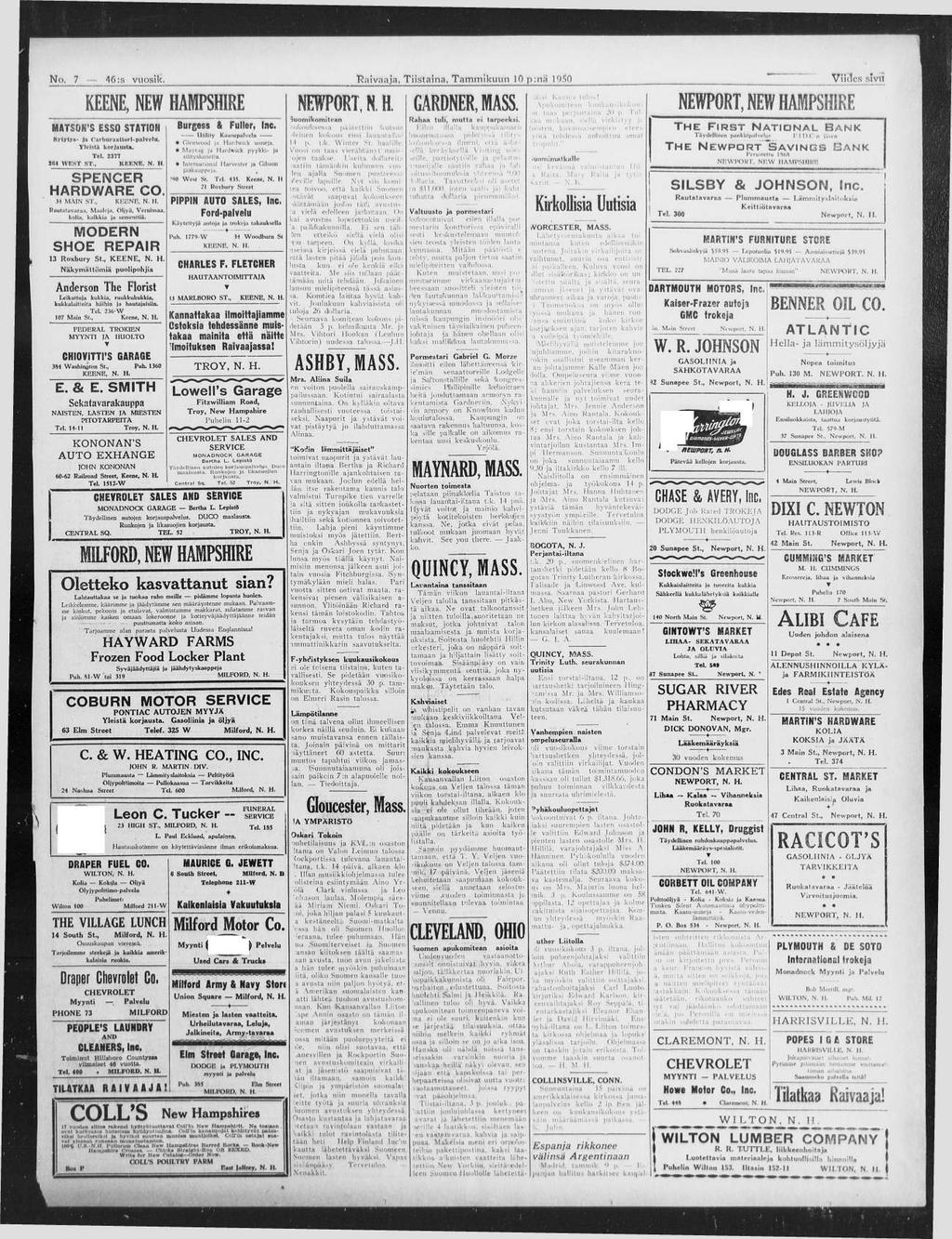 No. 7 46 :s vuosik. 'Raivaaja, T iistaina, T am m ikuun 10 p:n a 1950 V iides stvil KEENE, NEW HAMPSHIRE MATSON'S ESSO STATION Sytytys- Ja Carburaattort-palvctn. Yleistä korjausta. Tel.