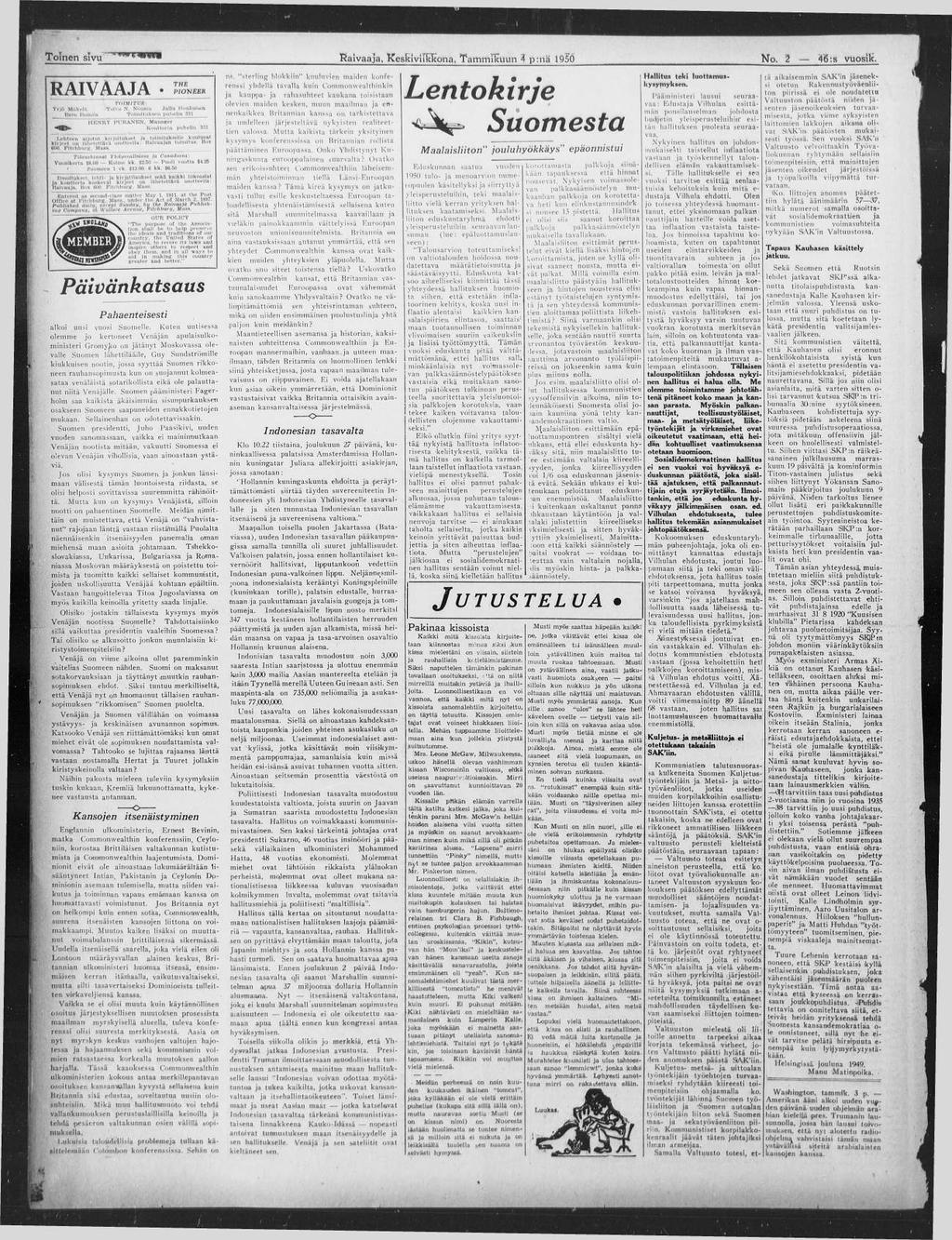 T o in e n siv u R a iv a a ja, K e s k iv iik k o n a, T a m m ik u u n 4 p :n ä 1950 N o. 2 46 :s v u o sik. R A I V A A J A Y rjö M ilkelil Kero Uumiin THE PIONEER TOIMITUS-. Toivo N.