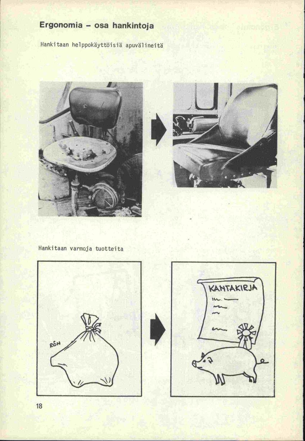 Ergonomia - osa hankintoja Hankitaan he1ppokyttöisiä