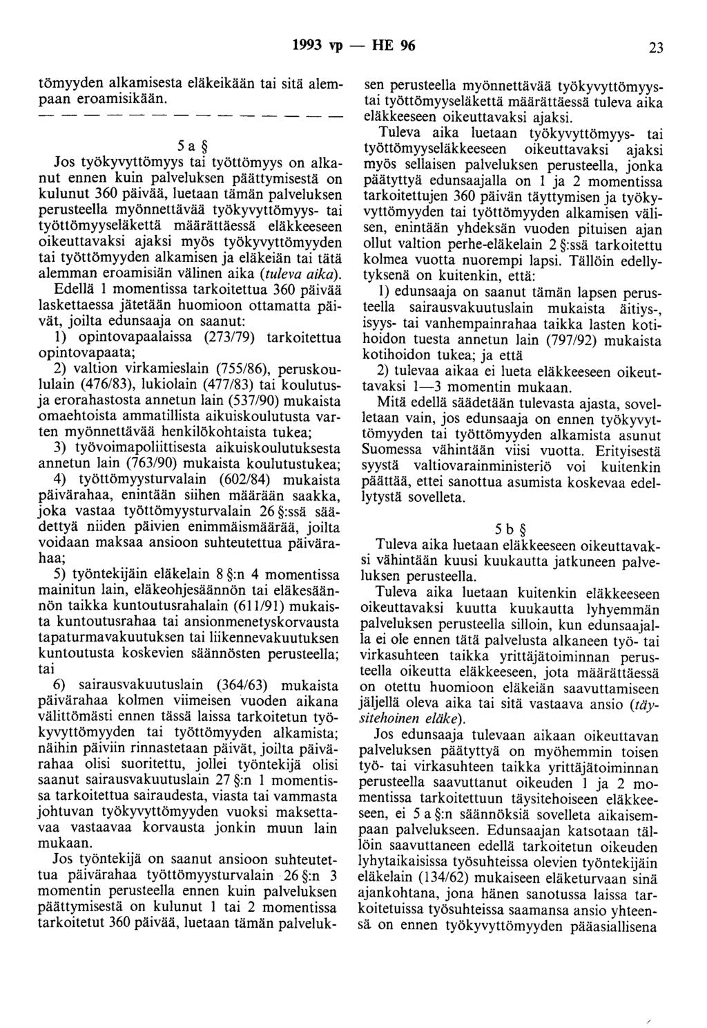 1993 vp - HE 96 23 tömyyden alkamisesta eläkeikään tai sitä alempaan eroamisikään.