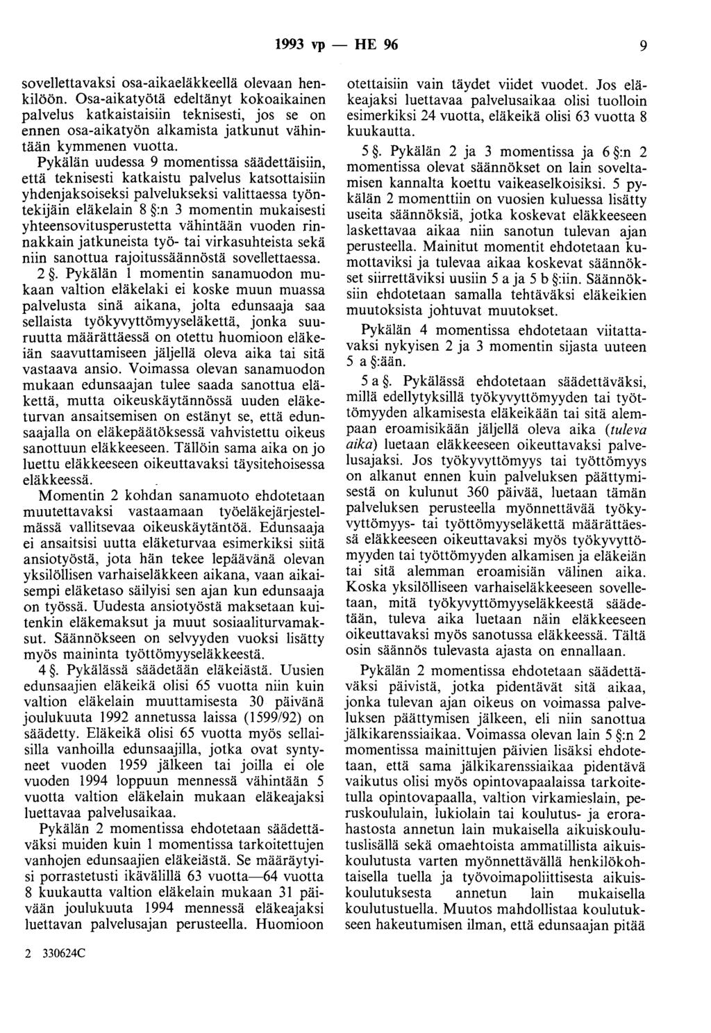 1993 vp - HE 96 9 sovellettavaksi osa-aikaeläkkeellä olevaan henkilöön.