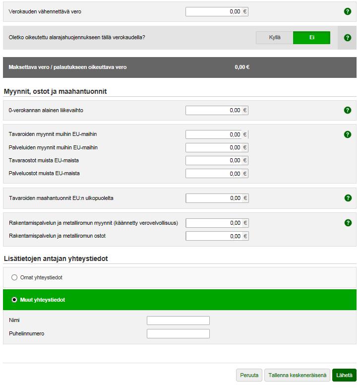 Täytä ilmoituksen tiedot Merkitse ostoissa maksamasi arvonlisäveron määrä kohtaan Verokauden vähennettävä vero.