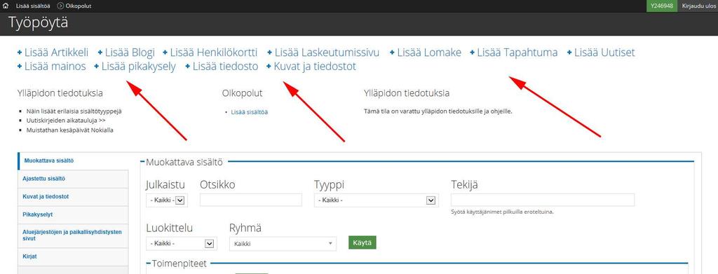 Lisää kirja: Voit tehdä aihekokonaisuuden, joka koostuu useasta sivusta ja alisivuista. Muokkaa valikkoa: Voit hallita alueen/paikallisyhdistyksen hallinnassa olevaa navigaatio-osuutta.