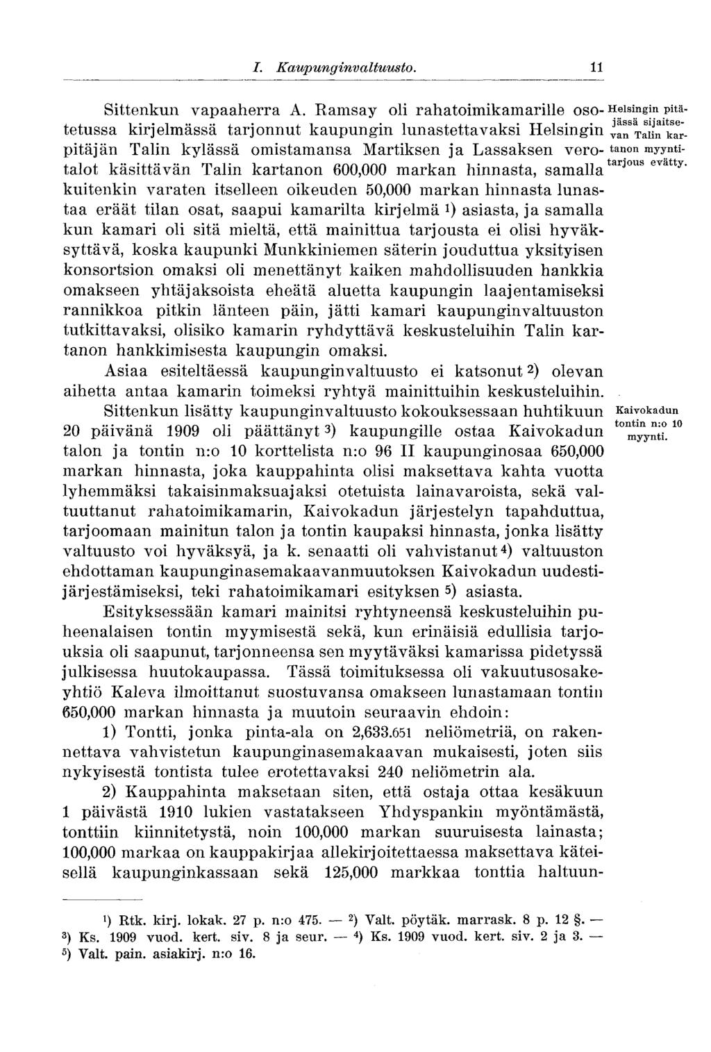 11 I. Kaupunginvaltuusto. Sittenkun vapaaherra A. Ramsay oli rahatoimikamarille oso- H.