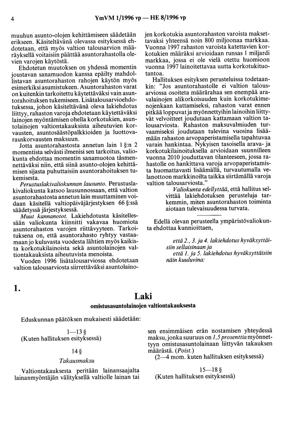 4 YmVM 1/1996 vp- HE 8/1996 vp muuhun asunto-olojen kehittämiseen säädetään erikseen.
