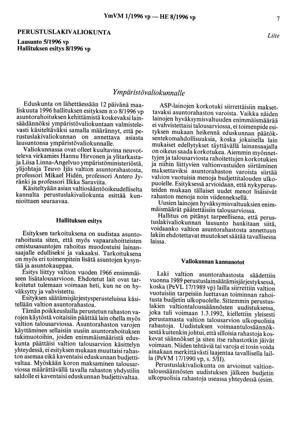 YmVM 1/1996 vp- HE 8/1996 vp 7 PERUSTUSLAKIVALIOKUNTA Lausunto 5/1996 vp Hallituksen esitys 8/1996 vp Liite Ympäristövaliokunnalle Eduskunta on lähettäessään 12 päivänä maaliskuuta 1996 hallituksen