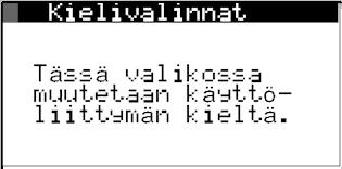 Ohjaustapa Ohjausjännitteet (vain jos ohjaustapa analoginen) Lisälämmönlähteiden sijainnit 4.8. Kielivalinnat Analoginen tai digitaalinen 0...10 V.