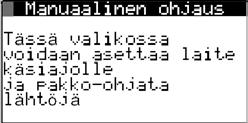 Paluupainikkeella pääsee edelliseen tilaan. Mikäli mitään painiketta ei paineta 5 min aikana, näyttö palautuu automaattisesti perusnäyttöön. 5.1.