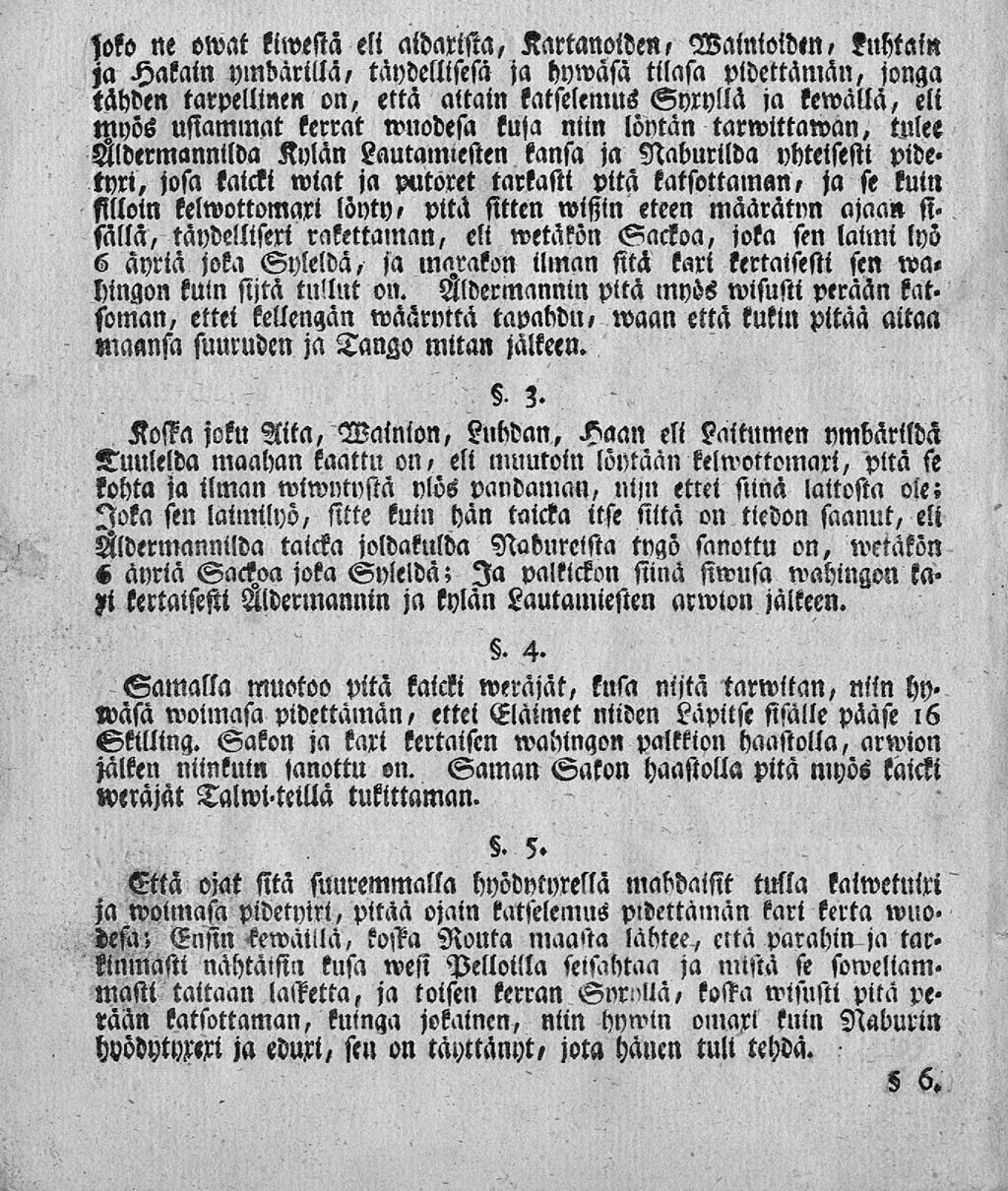 ' soko ne owat kilvessä eli aidarista, Kartanoiden, Mainioiden, kuhtain za Hakain ymbärillä, täydelllsesä ja hywäsa tilasa pldettämän, jonga tähden tarpelllnen on, että altain katselemus Syryllä ja