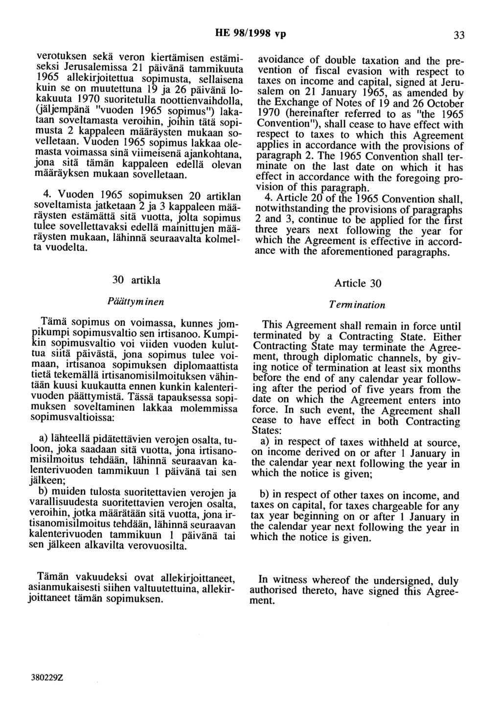 HE 98/1998 vp 33 verotuksen sekä veron kiertämisen estämiseksi Jerusalemissa 21 päivänä tammikuuta 1965 allekirjoitettua sopimusta, sellaisena kuin se on muutettuna 19 ja 26 päivänä lokakuuta 1970