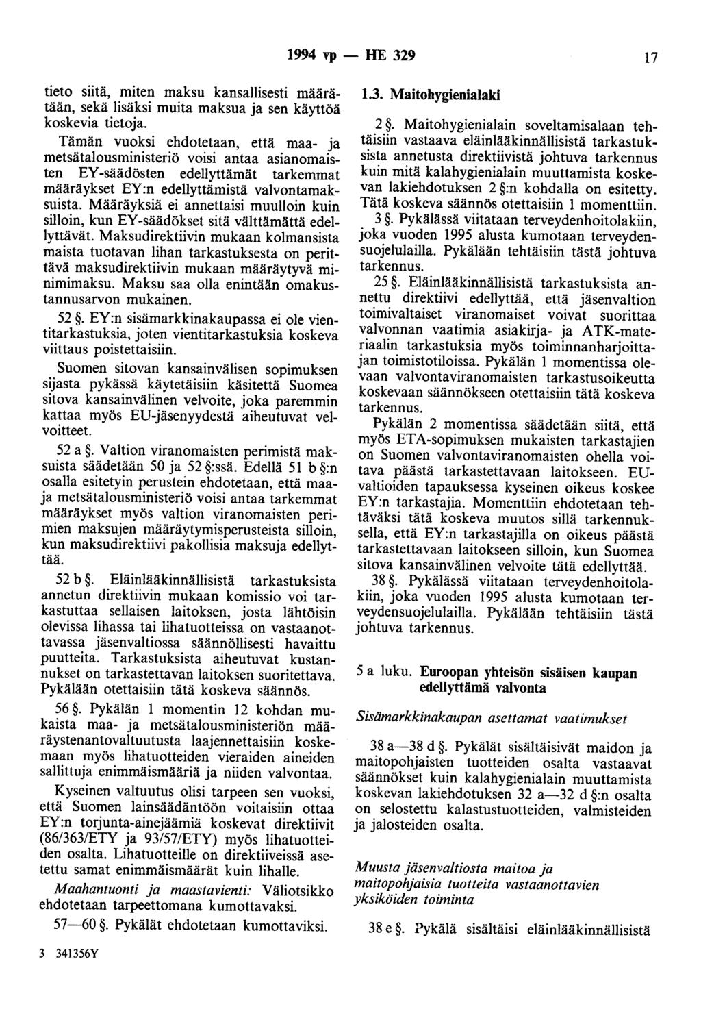 1994 vp - HE 329 17 tieto siitä, miten maksu kansallisesti määrätään, sekä lisäksi muita maksua ja sen käyttöä koskevia tietoja.