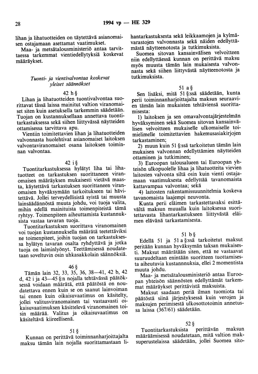 28 1994 vp - HE 329 lihan ja lihatuotteiden on täytettävä asianomaisen ostajamaan asettamat vaatimukset.