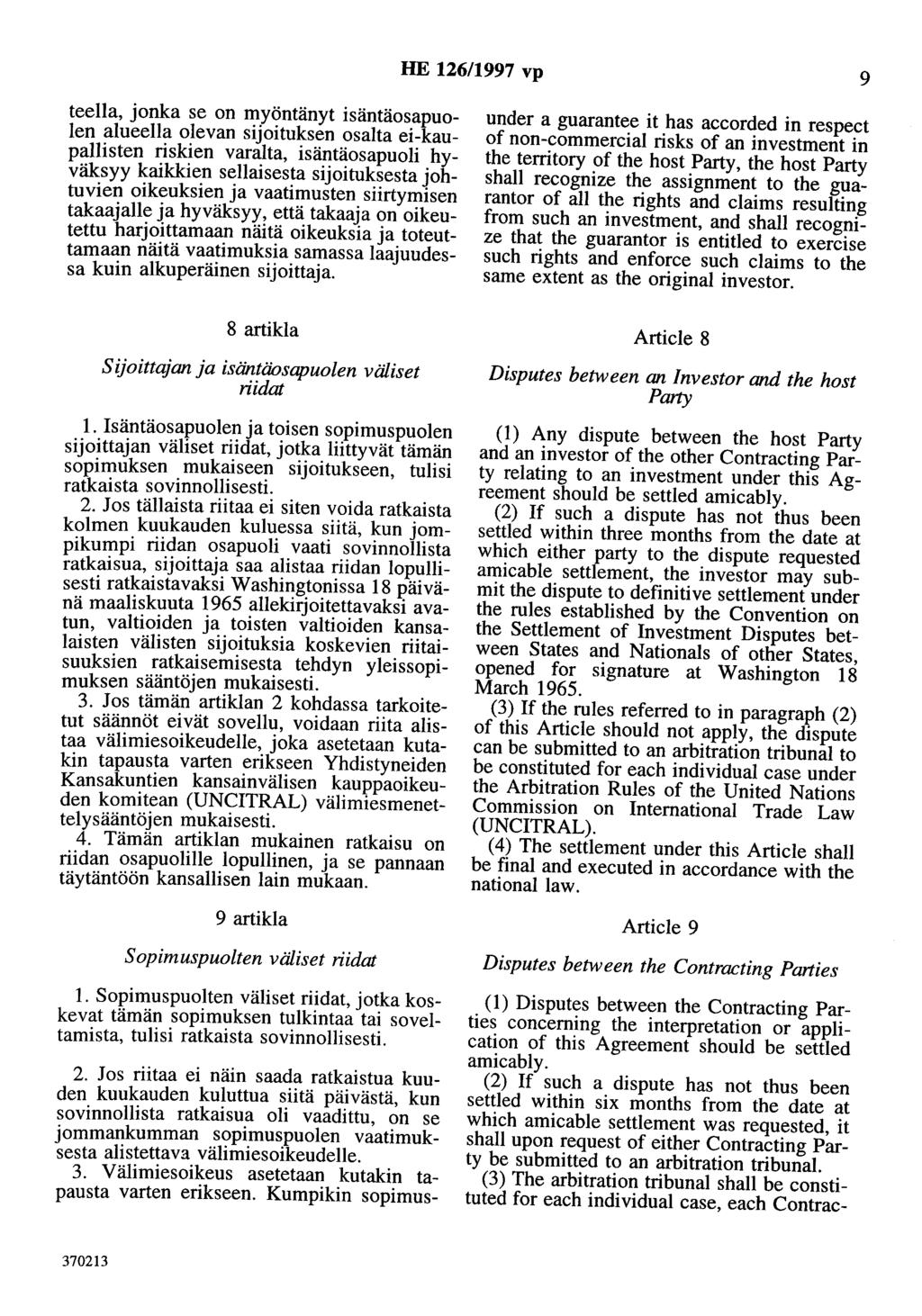 HE 126/1997 vp 9 teella, jonka se on myöntänyt isäntäosapuolen alueella olevan sijoituksen osalta ei-kaupallisten riskien varalta, isäntäosapuoli hyväksyy kaikkien sellaisesta sijoituksesta johtovien