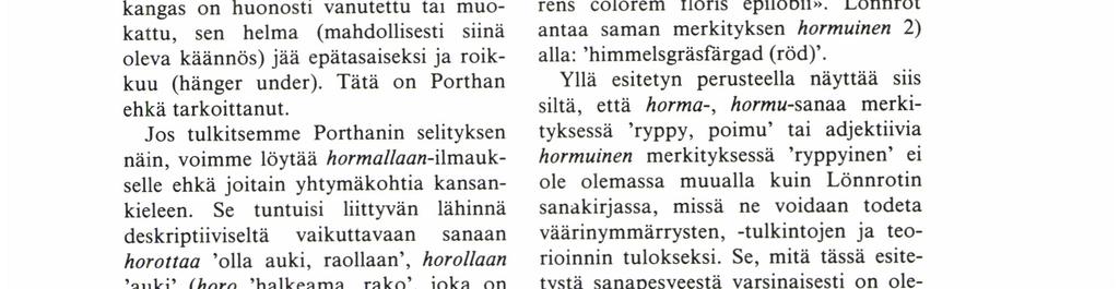 Porthanin selityshän alkaa sanoilla hänger under. Lisäksi on kyse kankaan reunan epätasaisuudesta.