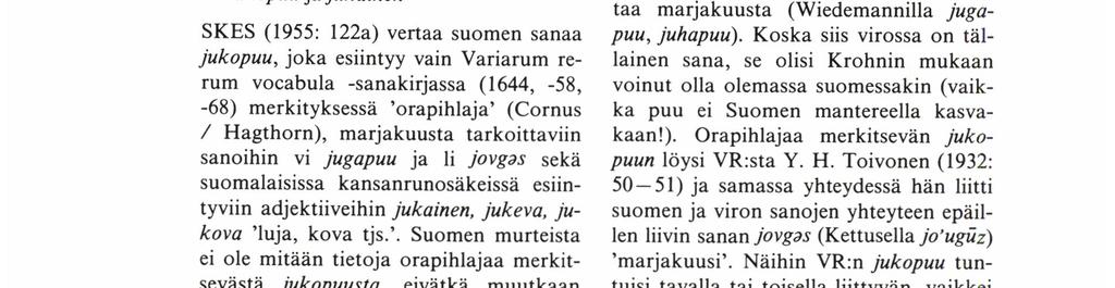 Ostjakin sanaa on joka tapauksessa konsonantistonsa puolesta pidettävä vanhana, vähintään kantaostjakkiin palautuvana. 2.