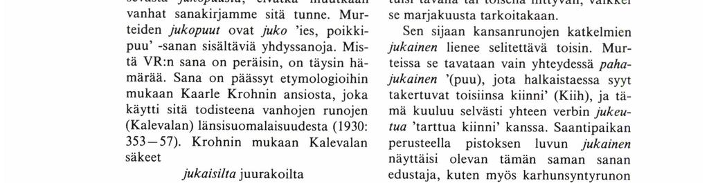 marjakuusta tarkoíttaviin sanoihin vi jugapuu ja li jovgas sekä suomalaisissa kansanrunosäkeissä esiintyviin adjektiiveihin jukainen, jukeva, jukova 'l