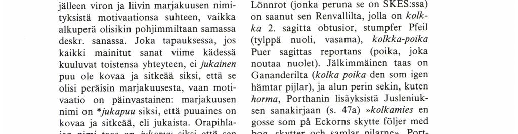 Jos marjakuusi todellakin on erityisen kova puulaji, voisi sen nimitys olla lähtöisin jukainen, jukeva -tyyppisestä kovaa ja sitkeää tarkoittavasta sanasta.