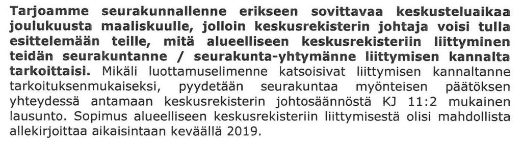 Alueellinen keskusrekisteri vastaa seurakunnille ja seurakuntayhtymille kuuluvasta kirkkolain 16 luvun ja kirkkojärjestyksen 16 luvun mukaisesta kirkonkirjojen pitämisestä siihen liittyneiden