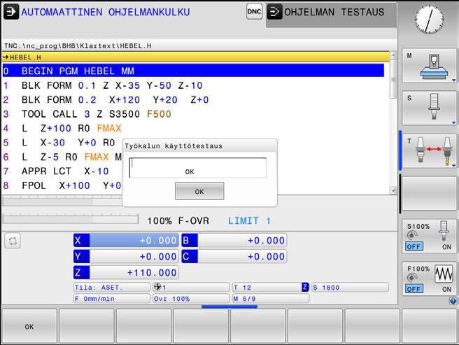 Työkalut Työkalutiedot 4 Sarake PATH T OVRMAX OVRMIN NAMEPROG Merkitys TOKEN = TOOL: Aktiivisen pää- tai aliohjelman hakemistopolku TOKEN = STOTAL: Aliohjelman polkunimi Työkalun numero