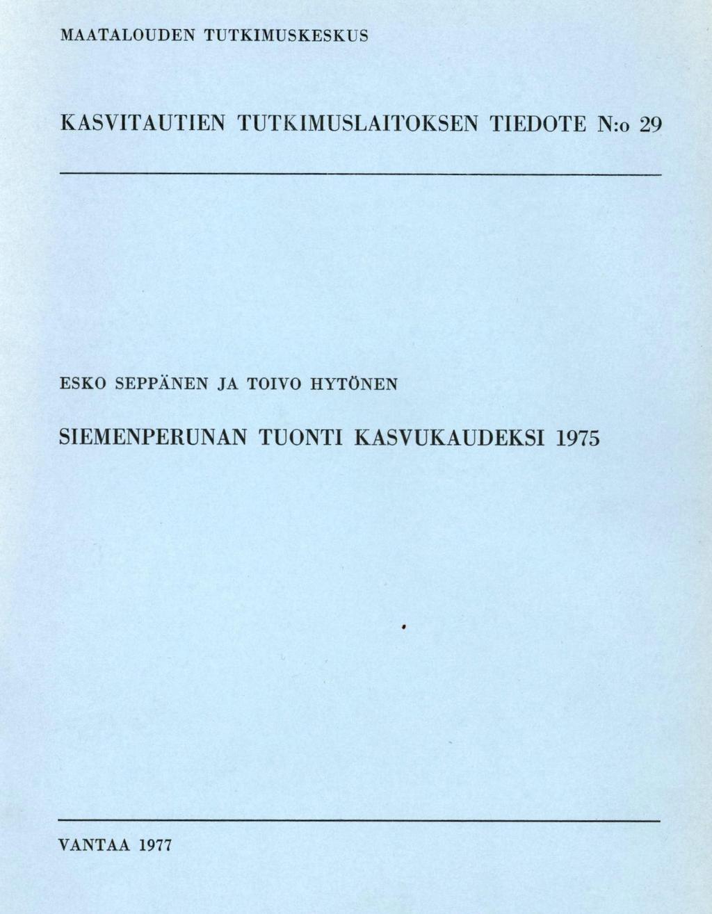 MAATALOUDEN TUTKIMUSKESKUS KASVITAUTIEN TUTKIMUSLAITOKSEN TIEDOTE N:o 29 ESKO