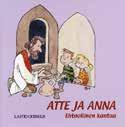 Seurakuntahinta 5,94 ISBN 978-952-288-166-3 Tytti Issakainen kuvitus Pekka Rahkonen Atte ja