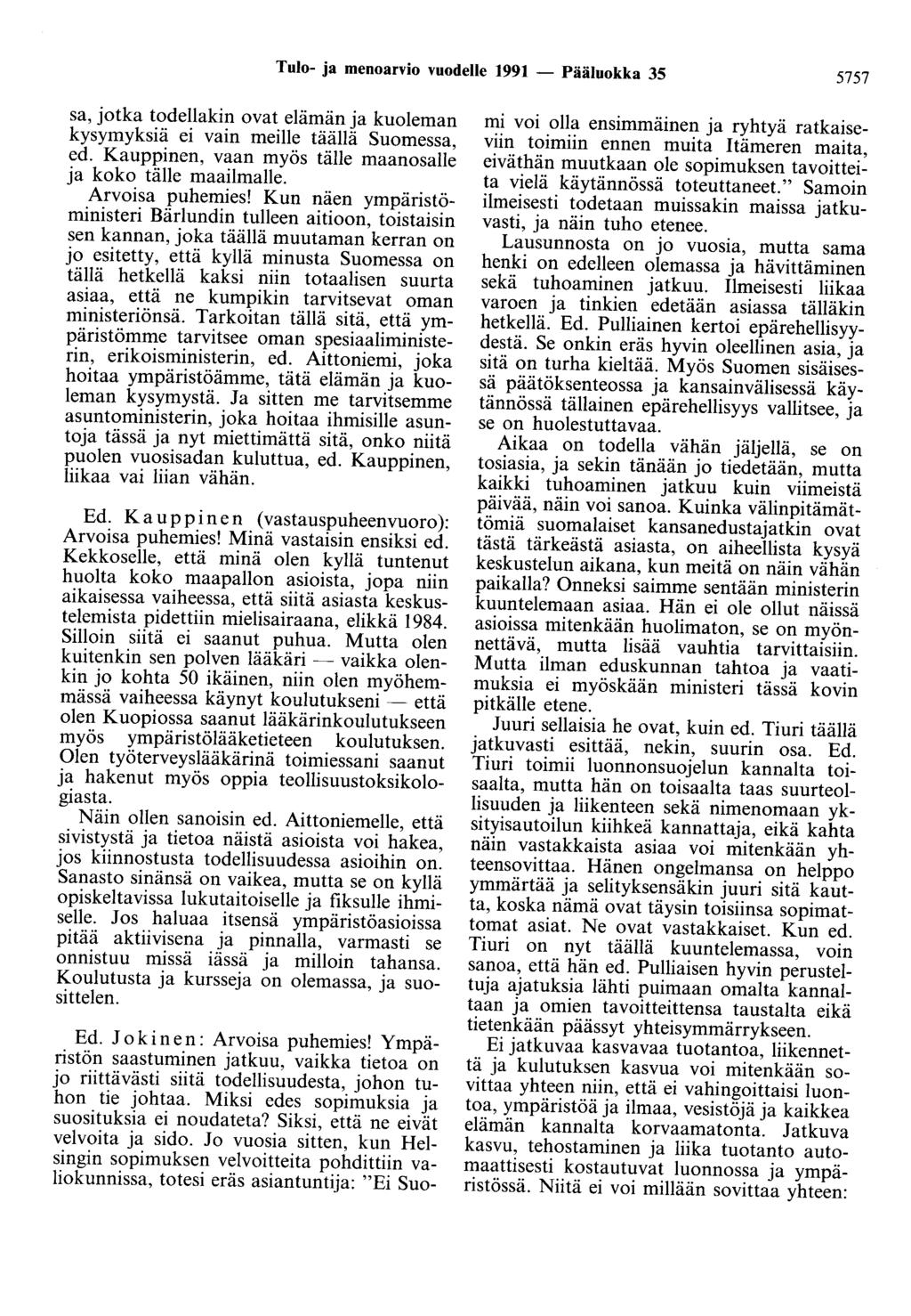 Tulo- ja menoarvio vuodelle 1991 - Pääluokka 35 5757 sa, jotka todellakin ovat elämän ja kuoleman kysymyksiä ei vain meille täällä Suomessa, ed.