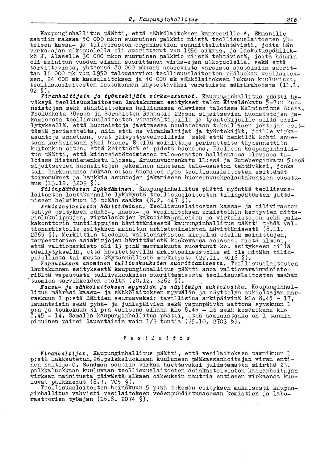 2. Kaupunginhallitus 215 Kaupunginhallitus päätti, että sähkölaitoksen kamreerille A.