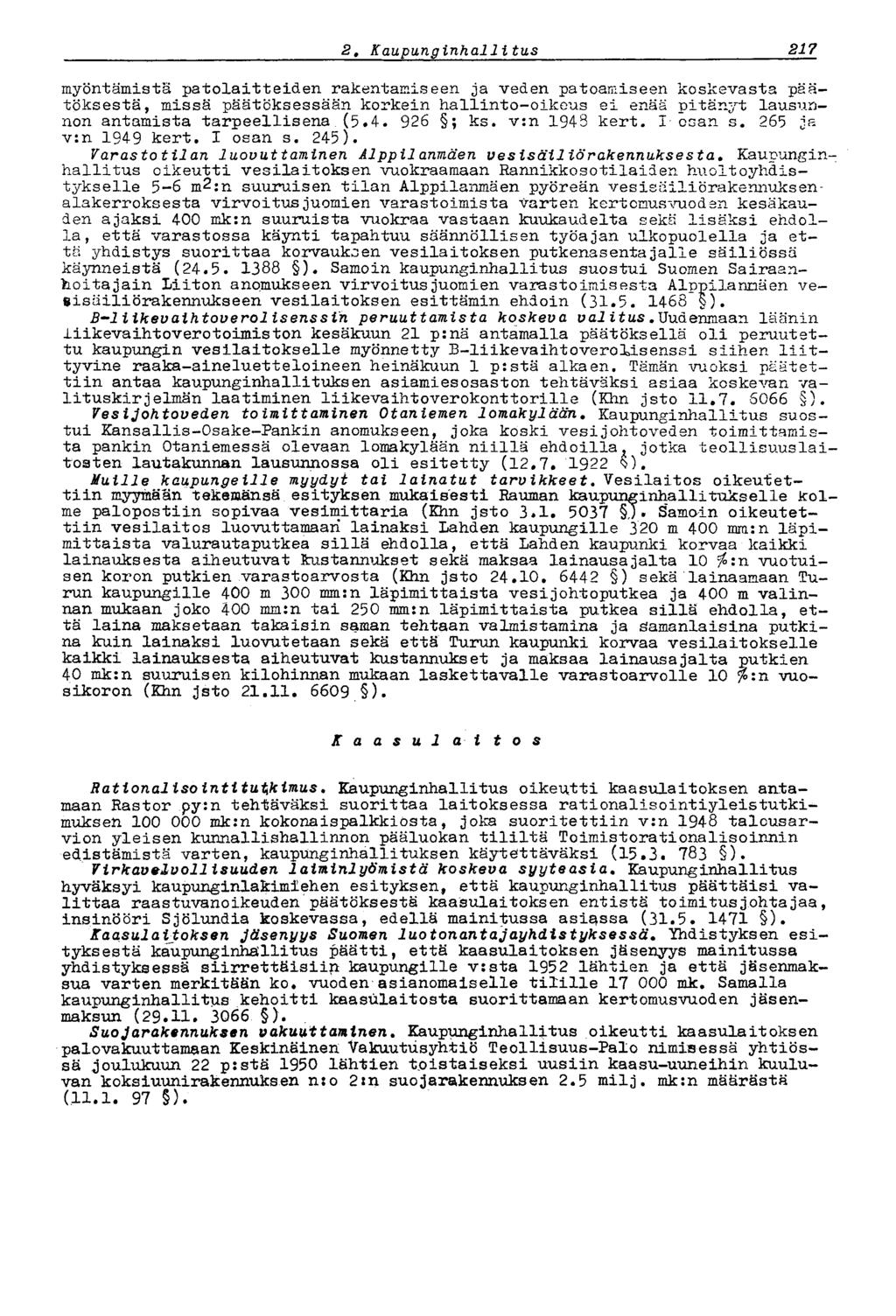 1872 t Kaupunginhallitus myöntämistä patolaitteiden rakentamiseen ja veden patoamiseen koskevasta päätöksestä, missä päätöksessään korkein hallinto-oikeus ei enää pitänyt lausunnon antamista