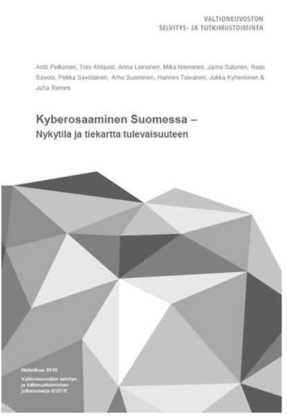 Kyberosaaminen Suomessa -tutkimushanke Tutkimus on osa valtioneuvoston selvitys- ja tutkimustoimintaa.