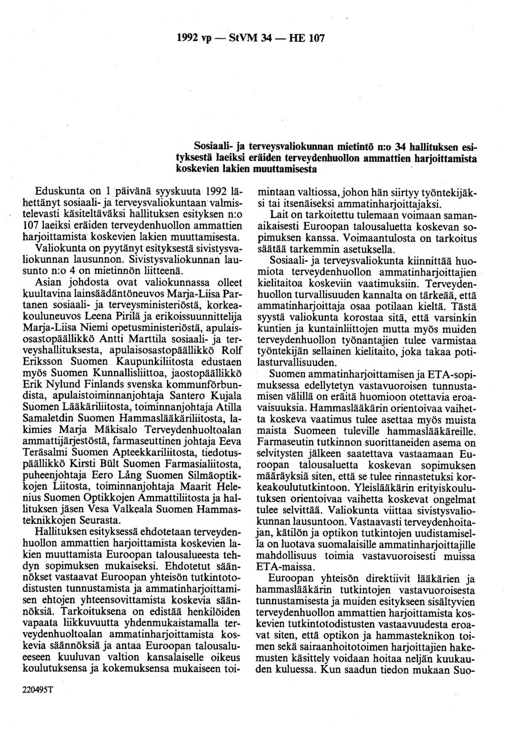 1992 vp - StVM 34 - HE 107 Sosiaali- ja terveysvaliokunnan mietintö n:o 34 hallituksen esityksestä laeiksi eräiden terveydenhuollon ammattien harjoittamista koskevien lakien muuttamisesta Eduskunta