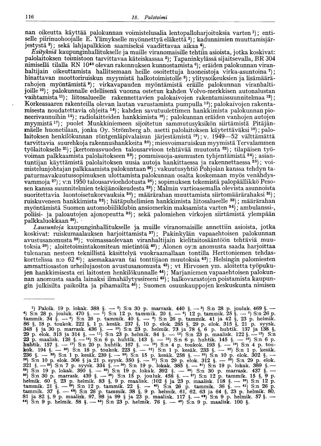 6 8. Palotoimi nan oikeutta käyttää palokunnan voimistelusalia lentopalloharjoituksia varten ); entiselle piirinuohoojalle E.