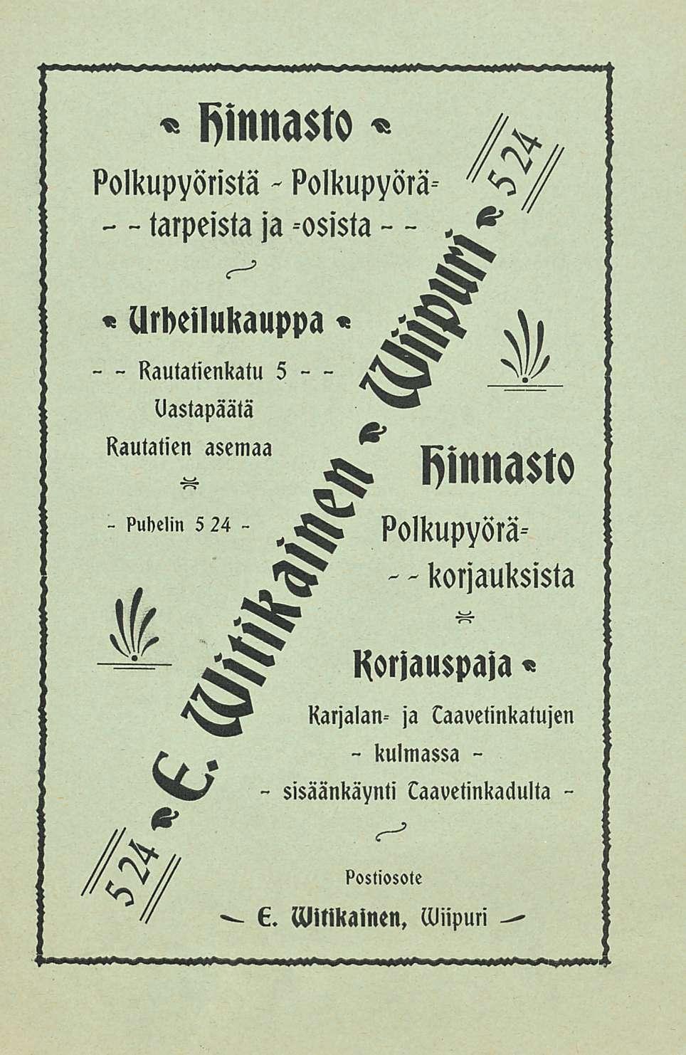 Rautatienkatu ' kulmassa ' Hinnasto S* polkupyöristä polkupyörä t ja osista I ftarpeista, 1 g11 rs I 1& 5 Uastapäätä 1E Rautatieni asemaa I Urheilukauppa», Puhelin S5 24 : VI I