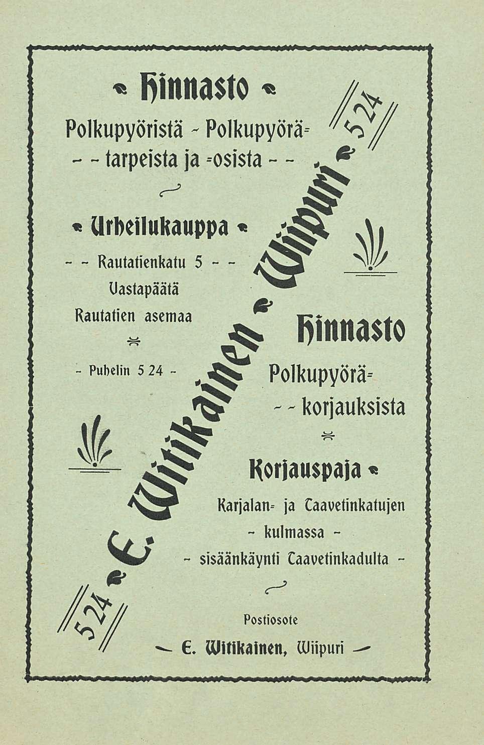 Rautatienkatu ' kulmassa ' Hinnasto S* polkupyöristä polkupyörä t ja osista I ftarpeista, 1 g11 rs I 1& 5 Uastapäätä 1E Rautatieni asemaa I Urheilukauppa», Puhelin S5 24 : VI I