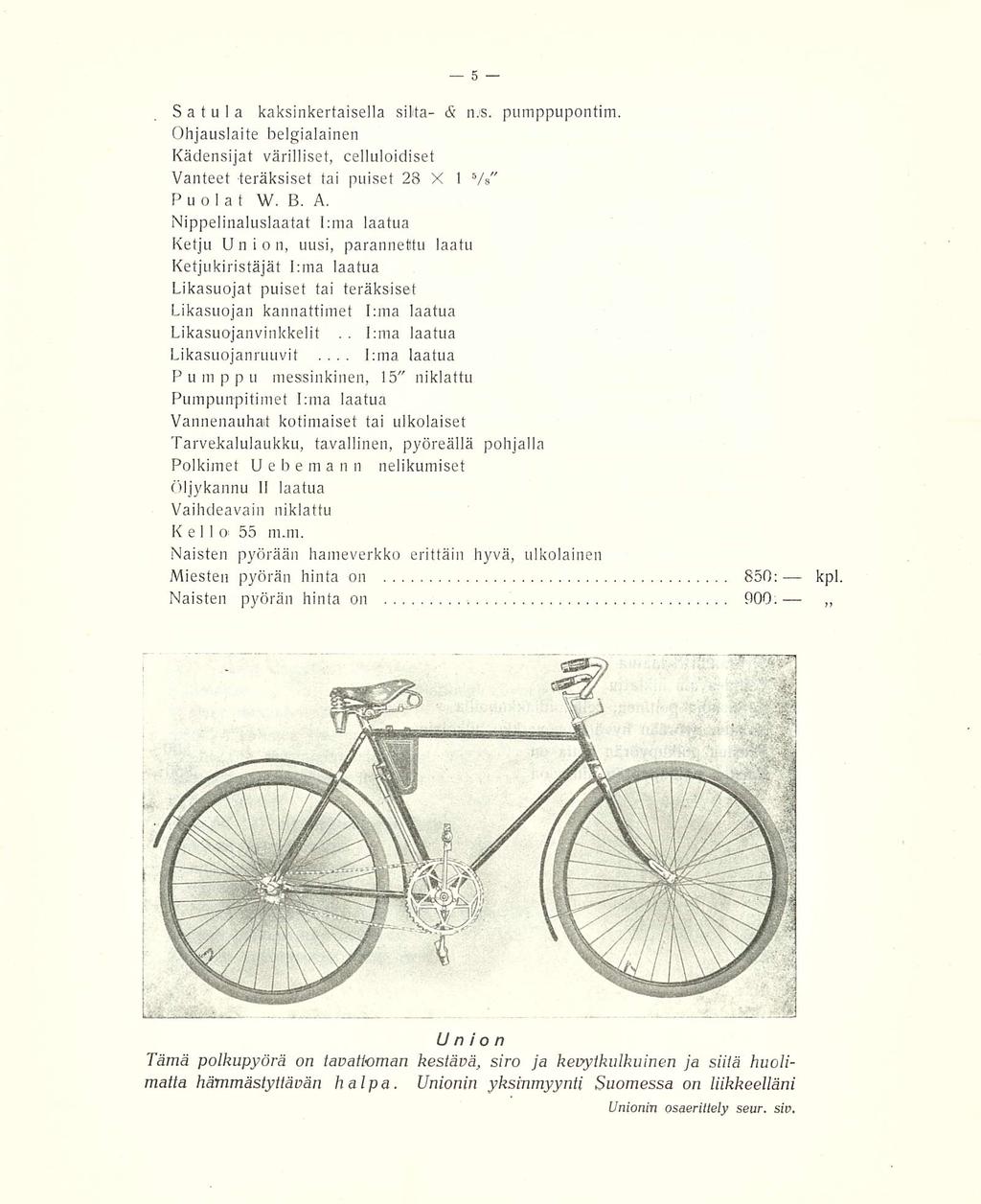 Irma Satula kaksinkertaisella silta- & n.s. pumppupontim. Ohjauslaite belgialainen Kädensijat värilliset, celluloidiset Vanteet teräksiset tai puiset 28 X 1 Puolat W. B. A.