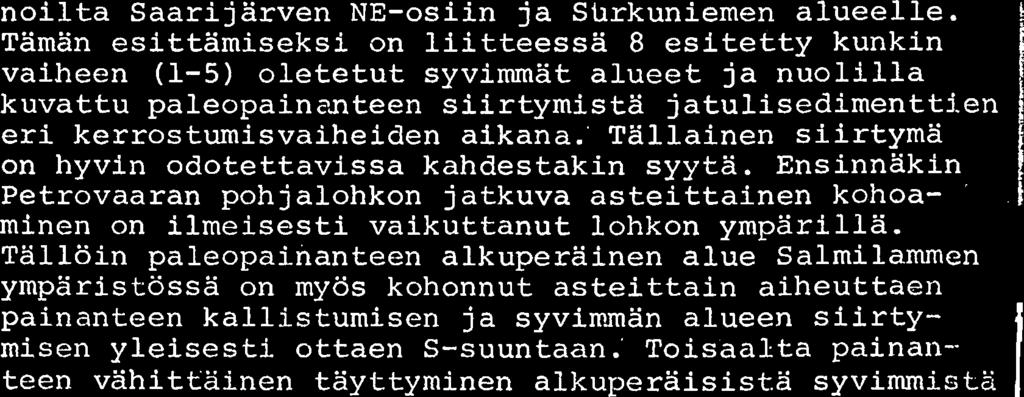 tassa vaiheessa sijainneet niilla seuduin. Ylimpana tarkastelluista kerrospatjoista on TFtEKA+ KL+DO-patja valittomasti Surkuniemen mineralisaation alapuolella.