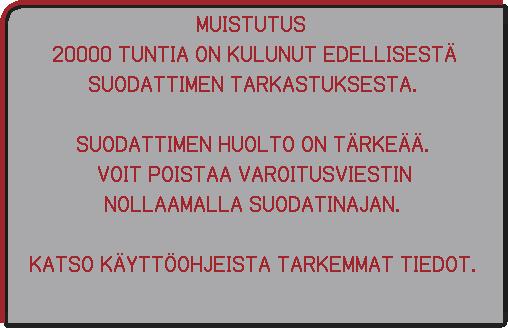 Vianetsintä Liittyvät viestit (jatkuu) Viesti Kuvaus Varoitusilmoitus ilmansuodattimen puhdistamisesta.