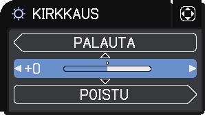 Käyttö Valikkotoiminnon käyttö (jatkuu) 3. Sulje valikko painamalla MENU-painiketta uudelleen tai valitse POISTU ja paina -kohdistinpainiketta tai ENTER-painiketta.