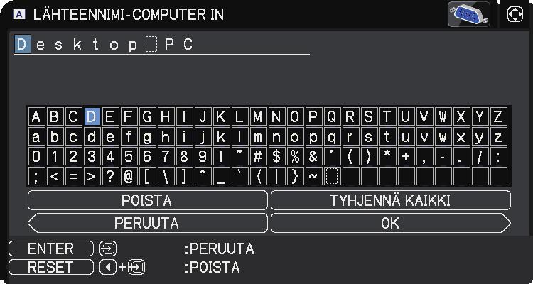 KUVARUUTU-valikko Kohta LÄHTEENNIMI (jatkuu) MALLINE Kuvaus (6) Senhetkinen nimi näkyy ensimmäisellä rivillä. Valitse / / / painikkeilla ja ENTER- tai INPUT-painikkeilla ja näppäile kirjainmerkit.