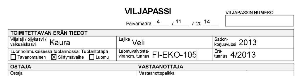 Kriittiset kohdat luomun kannalta Erätunnus = myyjän antama tunniste myyntierälle, joka mahdollistaa tuote-erän jäljittämisen ja yhdistämisen myyjän omaan varastokirjanpitoon.