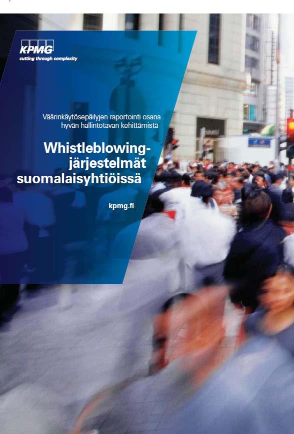 Whistleblowing-järjestelmät eli vihje/-ilmiantokanavat Whistleblowing-järjestelmien tavoitteena on edesauttaa hyvän hallintotavan ja paikallisen lainsäädännön noudattamista organisaation