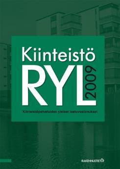 KiinteistöRYL KiinteistöRYL. Kiinteistöpalveluiden yleiset laatuvaatimukset Rakennustieto Oy:n ja Rakennustietosäätiön RTS julkaisema.