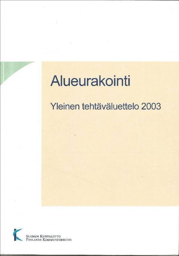 Alueurakoinnin yleinen tehtäväluettelo Alueurakointi. Yleinen tehtäväluettelo. Suomen kuntaliiton julkaisema.