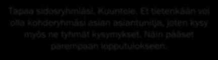 2 Pystynkö ihan oikeasti oman työpöytäni ääressä kertomaan, keitä kohderyhmääni kuuluvat ja missä he tarvitsevat tuotettania tai palveluani?