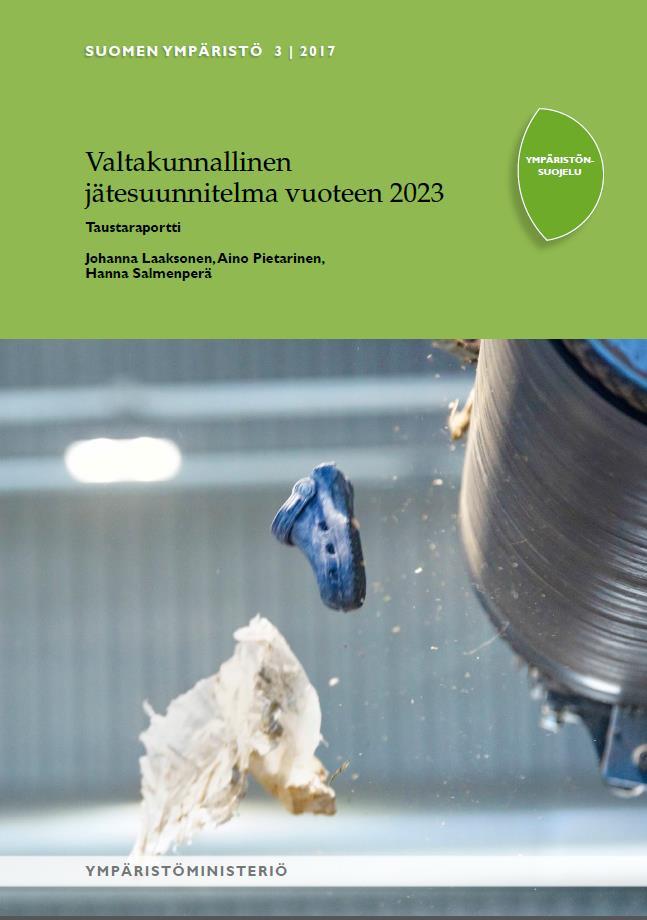 Valtakunnallinen jätesuunnitelma Strateginen suunnitelma jätehuollon ja jätteiden synnyn ehkäisyn valtakunnallisista tavoitteista ja toimenpiteistä. Suunnitelmaosa http://julkaisut.valtioneuvosto.