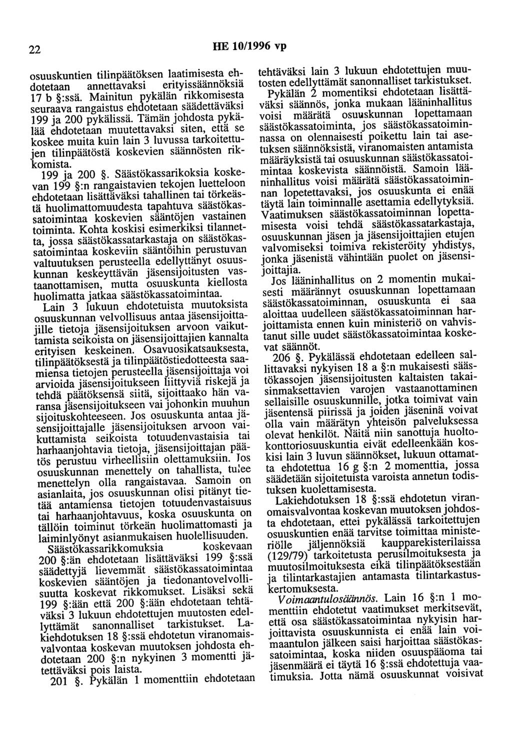 22 HE 10/1996 vp osuuskuntien tilinpäätöksen laatimisesta ehdotetaan annettavaksi erityissäännöksiä 17 b :ssä.