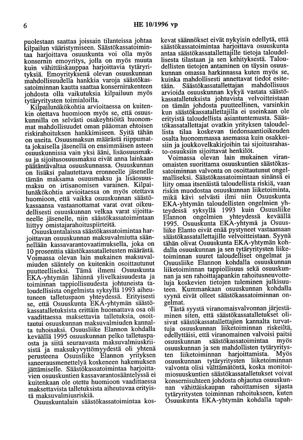 6 HE 10/1996 vp puolestaan saattaa joissain tilanteissa johtaa kilpailun vääristymiseen.